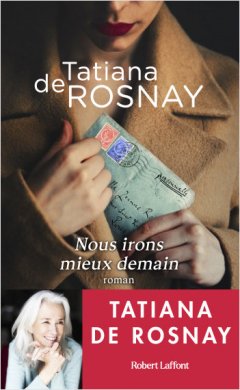 Nous irons mieux demain - Tatiana de Rosnay - critique du livre