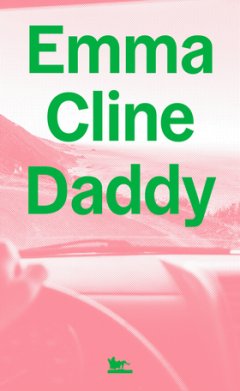 Daddy - Emma Cline - critique du livre