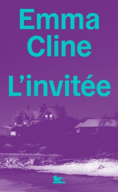 L'invitée - Emma Cline - critique du livre