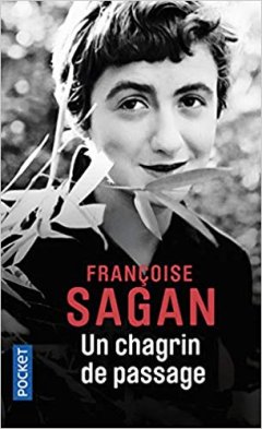 Un chagrin de passage - Françoise Sagan