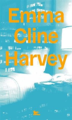 Harvey - Emma Cline - critique du livre