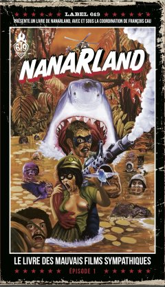Nanarland - la critique du livre sur les mauvais films sympathiques