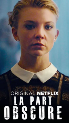 La Part Obscure (Netflix) - la critique du film