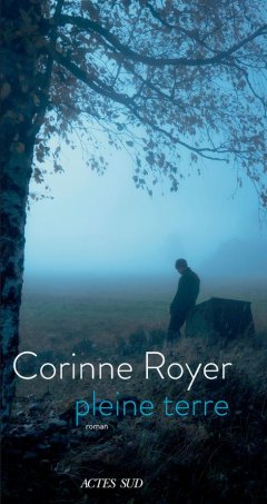 Pleine terre - Corinne Royer - critique du livre
