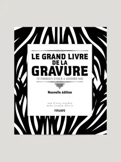 Le grand livre de la gravure, techniques d'hier à aujourd'hui, nouvelle édition – Ann d'Arcy Hughes et Hebe Vernon-Morris - chronique livre
