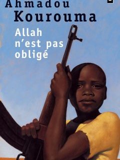 Allah n'est pas obligé - Ahmadou Kourouma - critique du livre