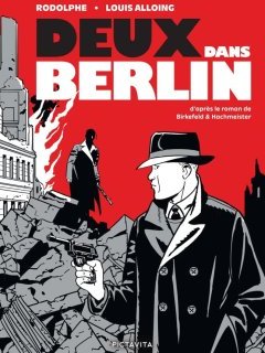 Deux dans Berlin – Rodolphe, Louis Alloing – la chronique BD